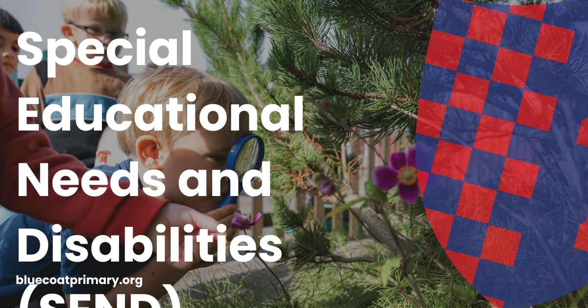 Special Educational Needs and Disabilities (SEND) | The Bluecoat School